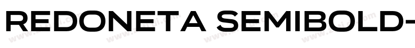 Redoneta SemiBold字体转换 Redoneta SemiBold字体转换